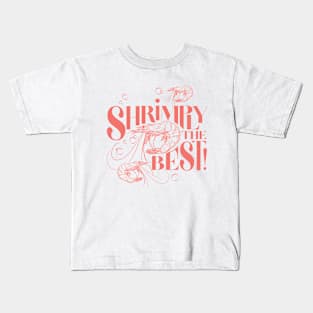 Shrimply The Best Kids T-Shirt
